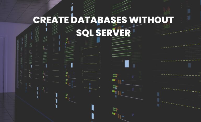 Create databases without SQL